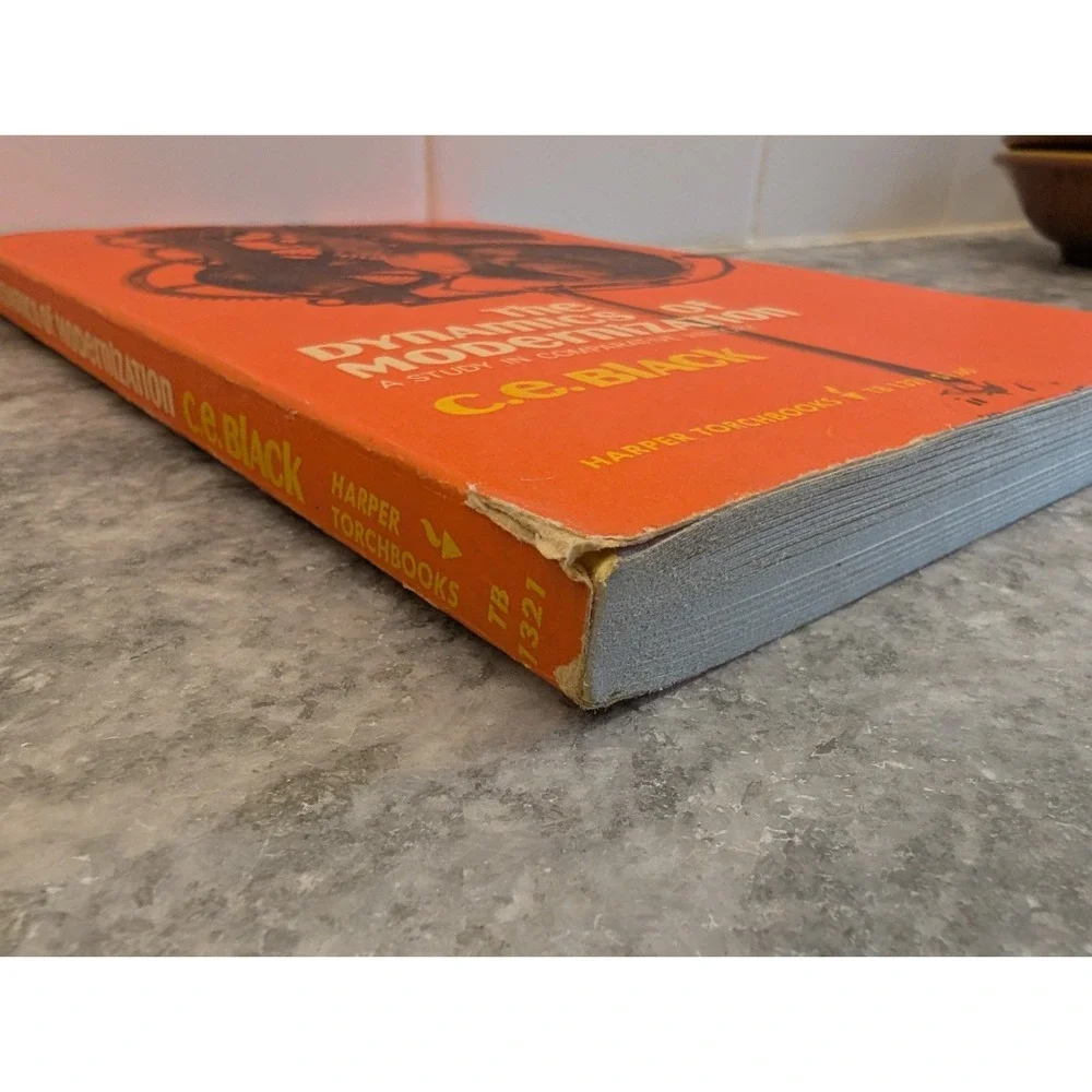 The Dynamics‎ of Modernization A Study in Comparative History C.E. Black 1967